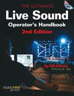 Ultimate Live Sound Operator's Handbook - 2nd Edition