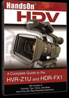 A Complete Guide to Shooting with the Sony HVR-Z1U & HDR-FX1 DVD