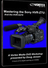 Mastering the Sony HVR-Z7U and HVR-S270 DVD