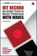 Hit Record: An Inside Track to Music Production with Waves (Book & DVD)