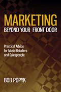 Marketing Beyond Your Front Door: Practical Advice for Music Retailers & Salespeople