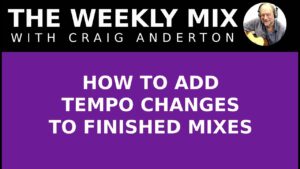 How to Add Tempo Changes to Finished Mixes