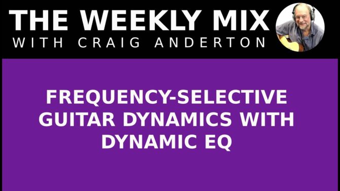 Frequency-Selective Guitar Dynamics with Dynamic EQ