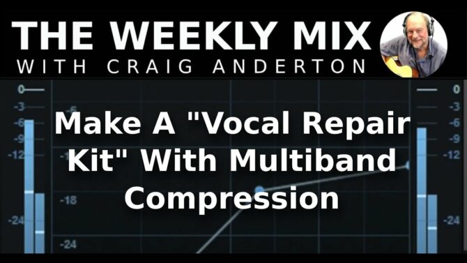 Make A "Vocal Repair Kit" With Multiband Compression