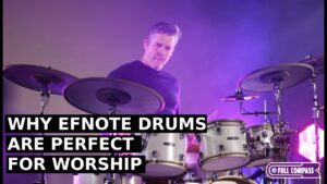 Why EFNOTE Drums Are Perfect For Worship