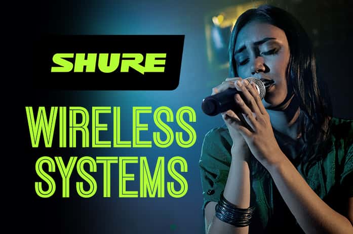 Shure Wireless Systems - What can Shure Wireless Systems do for you?