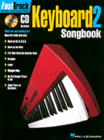 Hal Leonard 00697297 FASTTRACK KEYBOARD SONGBOOK 1 - LEVEL 2