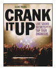 Hal Leonard 00331176 Crank It Up - Live Sound Secrets of the Top Tour Engineers (Book)