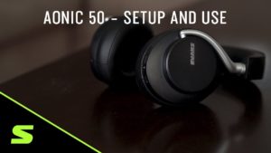 Aonic Headphones Set Up and Use