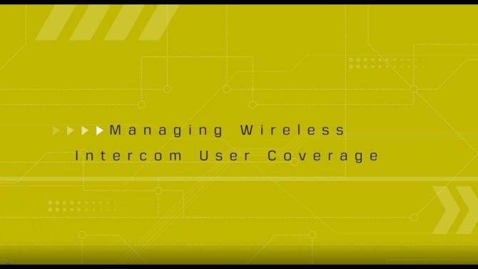 Managing Wireless Intercom User Coverage with CrewCom