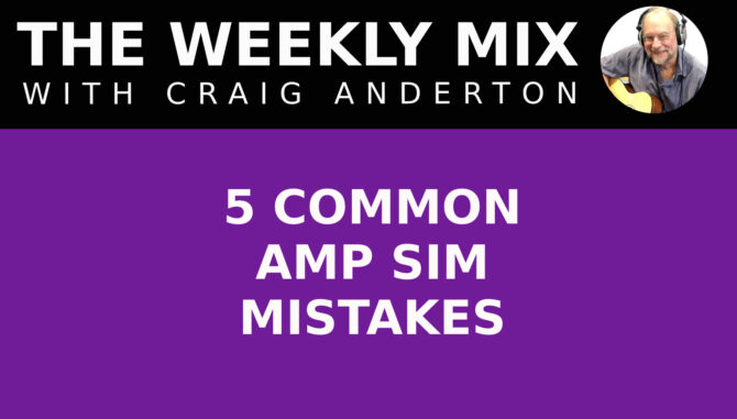 5 Common Amp Sim Mistakes