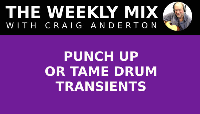 Punch up or Tame Drum Transients
