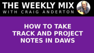 How to Take Track and Project Notes in DAWs