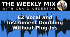 EZ Vocal and Instrument Doubling without Plug-Ins