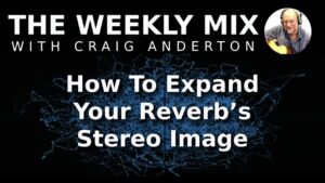 How To Expand Your Reverb’s Stereo Image