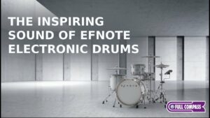 The Inspiring Sound of EFNOTE Electronic Drums
