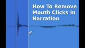How To Remove Mouth Clicks In Narration